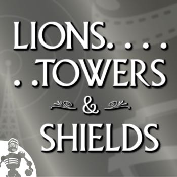Lions, Towers & Shields