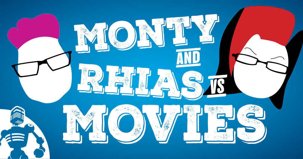 Monty and Rhias vs. Movies